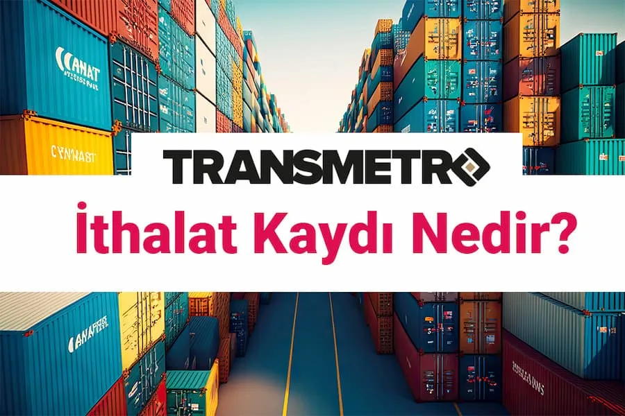 ithalat kaydı nedir