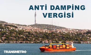 Anti-Damping Vergisi Nedir? Hangi Ürünlerde ve Nasıl Uygulanır?