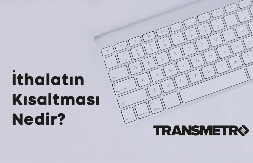 ithalatın kısaltması nedir